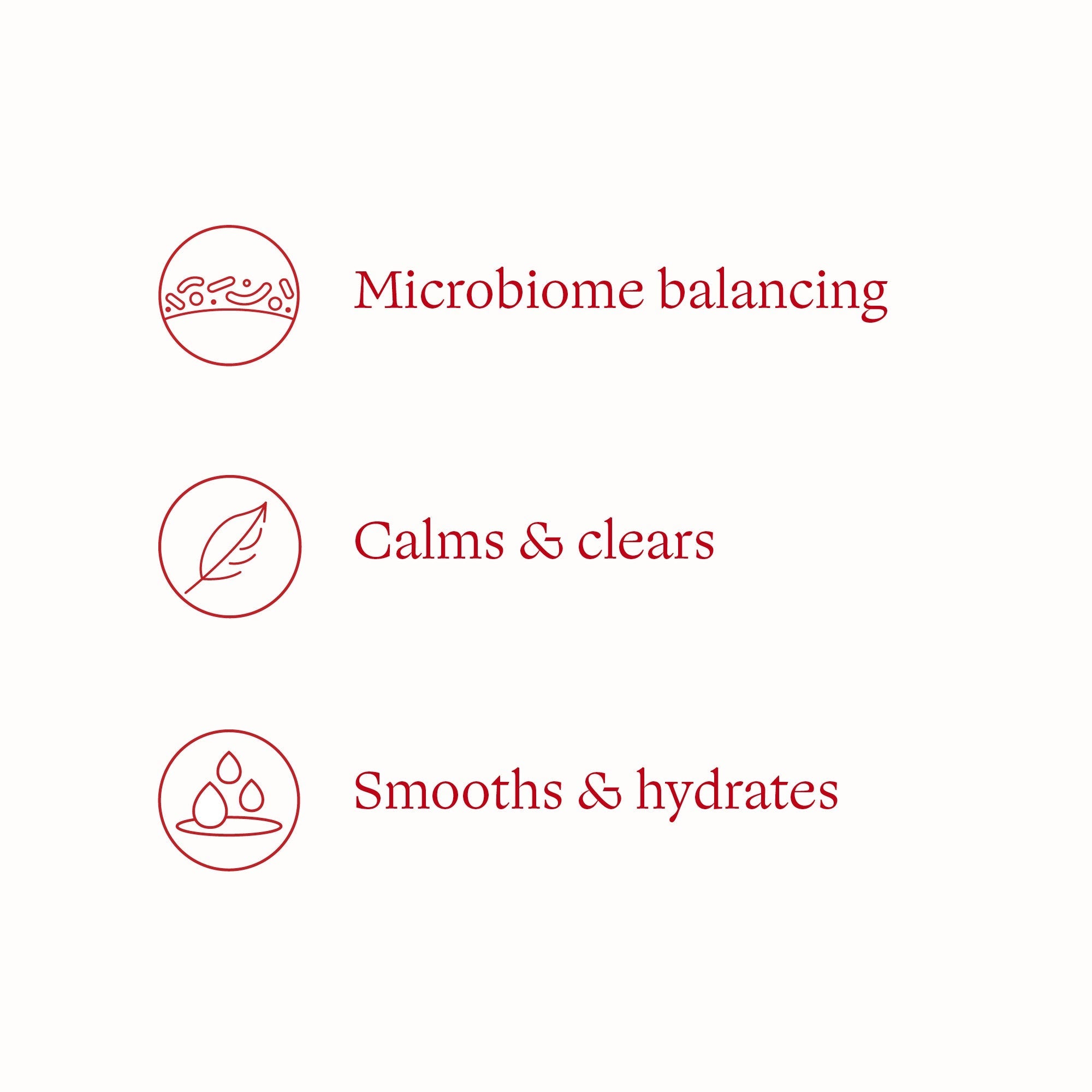 Microbiome Complexion Renew Serum benefits - microbiome balancing, calms and clears, smooths and hydrates.